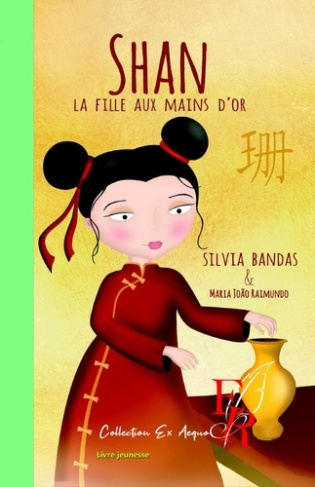 SHAN, LA FILLE AUX MAINS D'OR