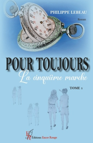 Pour toujours. Tome 1, La cinquième marche