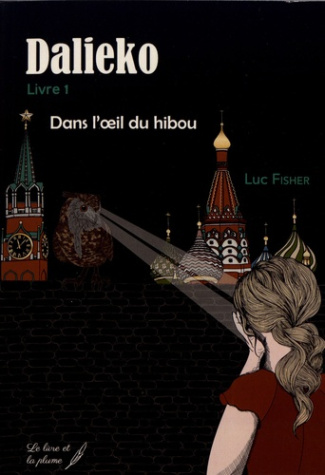 Dalieko Tome 1 : Dans l'oeil du hibou