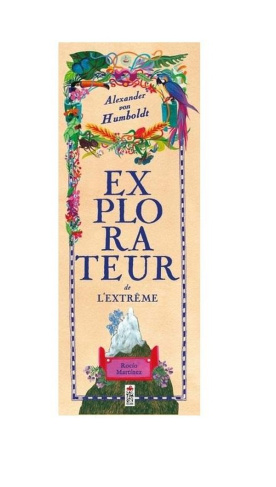 Alexander von Humboldt, explorateur de l'extrême