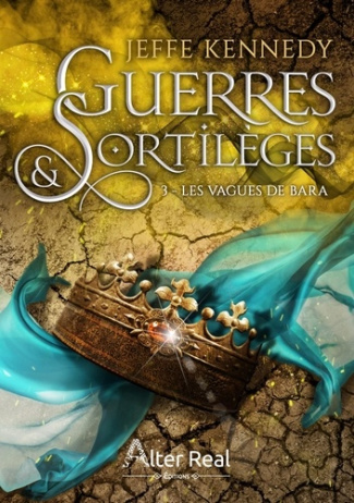 Guerres et sortilèges Tome 3 : Les vagues de Bara