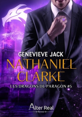 Nathaniel Clarke. Les Dragons De Paragon-T05