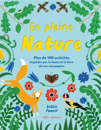 En pleine nature. Plus de 100 activités inspirées par la faune et la flore de nos campagnes