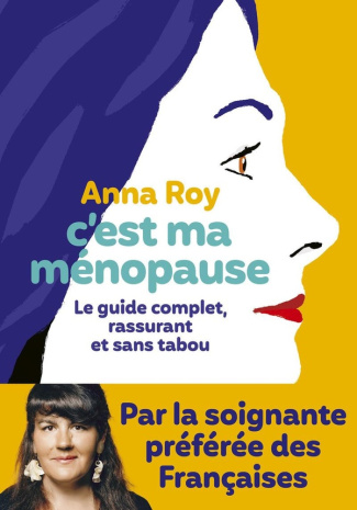 C'est ma ménopause. Le guide complet et sans tabou