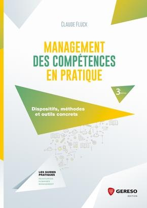 Management des compétences en pratique. Dispositifs, méthodes et outils concrets, 3e édition