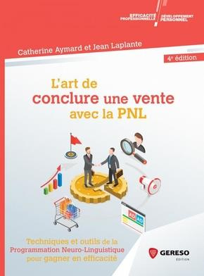 L'art de conclure une vente avec la PNL. Techniques et outils de la programmation neuro-linguistique
