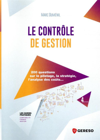 Le contrôle de gestion. 200 questions sur le pilotage, la stratégie, l'analyse des coûts... 4e éditi
