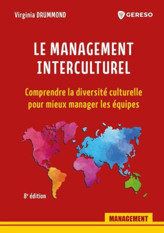 Le management interculturel. Comprendre la diversité culturelle pour mieux manager les équipes, 8e é