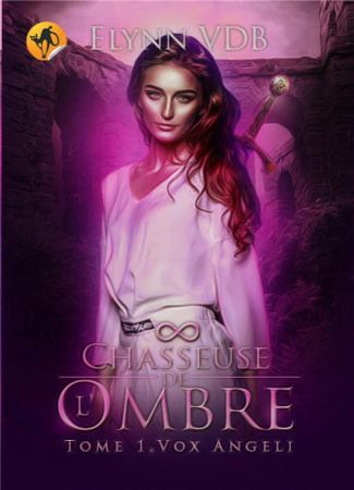 Chasseuse de l'ombre. Tome 1, Vox Angeli