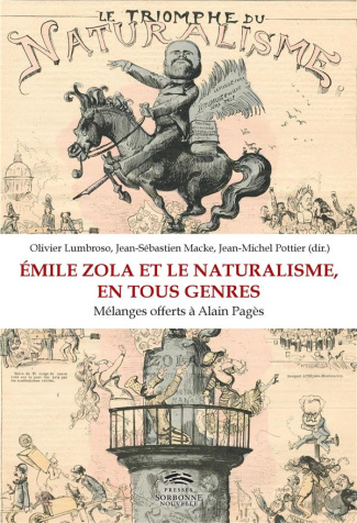 Emile Zola et le naturalisme, en tous genres. Mélanges offerts à Alain Pagès
