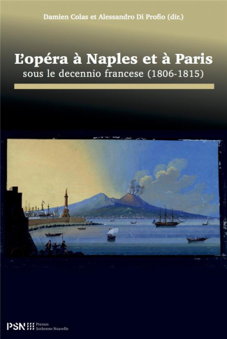L'opéra à Naples et à Paris sous le decennio francese (1806-1815)