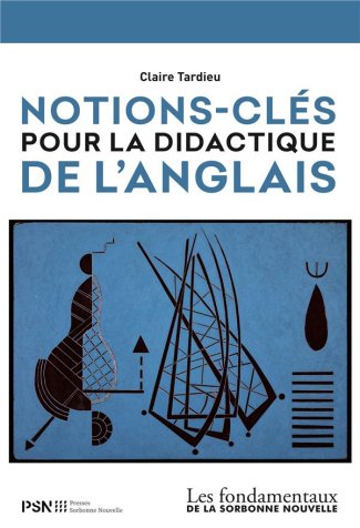 Notions-clés pour la didactique de l'anglais. Edition revue et augmentée