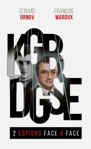 KGB-DGSE. Deux espions face à face