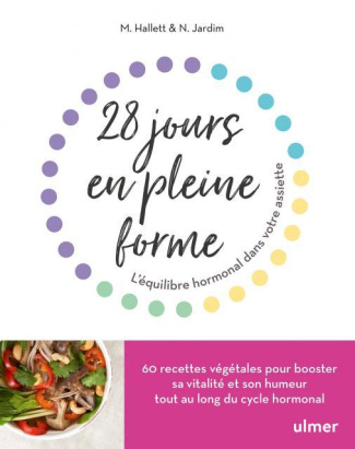 28 jours en pleine forme. L'équilibre hormonal dans votre assiette