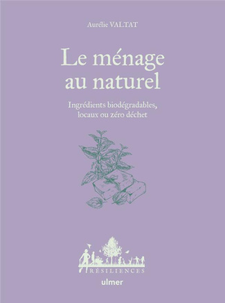 Le ménage au naturel. Ingrédients biodégradables, locaux ou zéro déchet