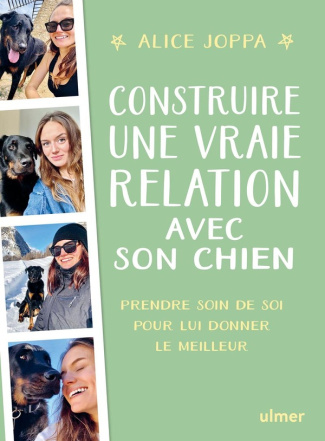 Construire une vraie relation avec son chien. Prendre soin de soi pour lui donner le meilleur