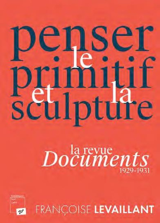 Penser le primitif et la sculpture. La revue Documents (1929-1931)