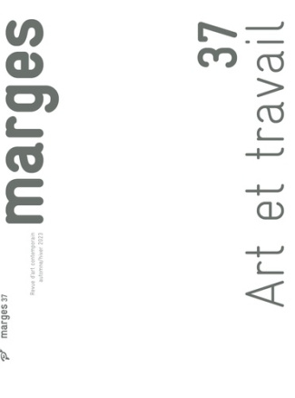Marges N° 37, octobre 2023 : Art et travail
