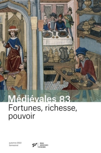 Médiévales N° 83, automne 2022 : Fortunes, richesse, pouvoir
