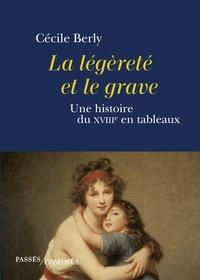 La légèreté et le grave. Une histoire du XVIIIe siècle en tableaux