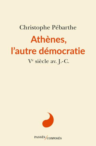 Athànes, l'autre démocratie. Ve siècle av. J.-C.