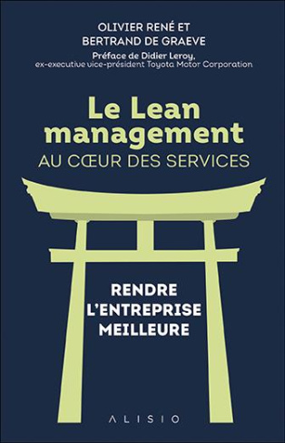 Le lean management au cœur des services. Rendre l'entreprise meilleure