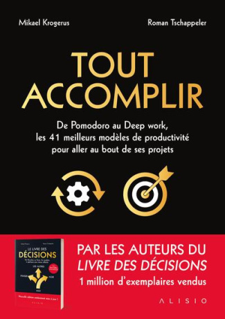 Tout accomplir. Un guide pour se lancer, persévérer et aller jusqu'au bout