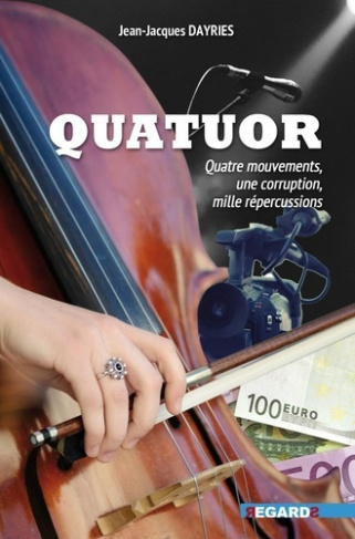 Quatuor . Quatre mouvements, une corruption, mille répercussions