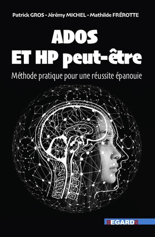 Ados et HP peut-être. Méthode pratique pour une réussite épanouie