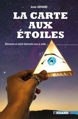La carte aux Etoiles. Résistance et amitié fraternelle sous la voûte