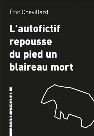L'autofictif repousse du pied un blaireau mort. Journal 2019-2020