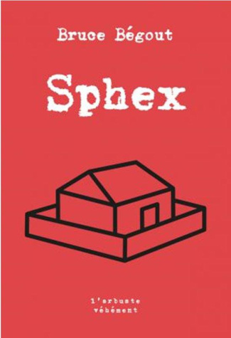 Sphex. Fantaisies malsaines