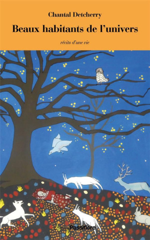 Beaux habitants de l'univers. Récits d'une vie
