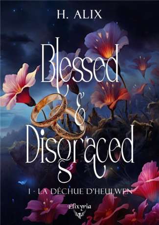 Blessed & Disgraced Tome 1 : La déchue d'Heulwen