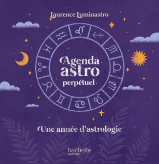 Agenda astro perpétuel. Une année d'astrologie