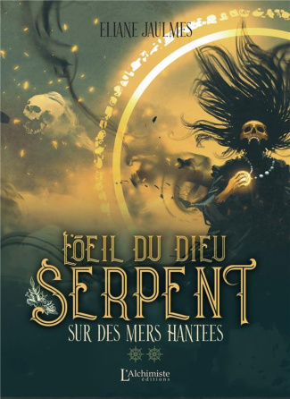 L'oeil du dieu serpent Tome 2 : Sur des mers hantées