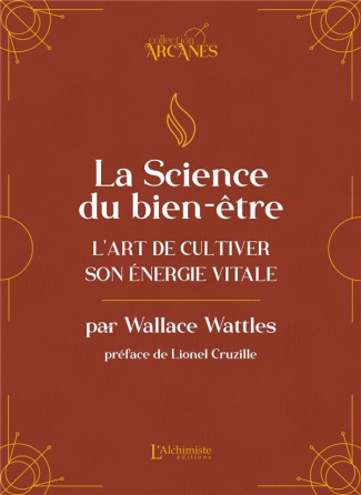 La science du bien-être. L'art de cultiver son énergie vitale