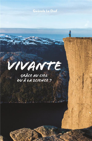 Vivante. Grâce au ciel ou à la science ?