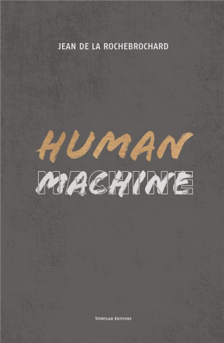 Human Machine. Toujours s'efforcer de devenir la meilleure version de soi-même