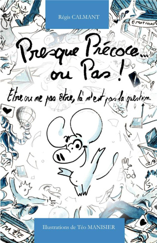 Presque précoce... ou pas ! Etre ou ne pas être, là n'est pas la question...