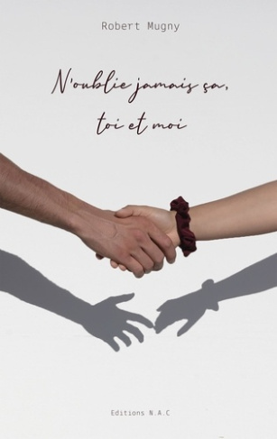 N'oublie jamais ça, toi et moi