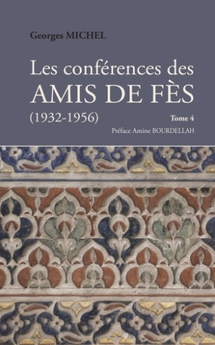 Les conférences des amis de Fès (1932-1956). Tome 4