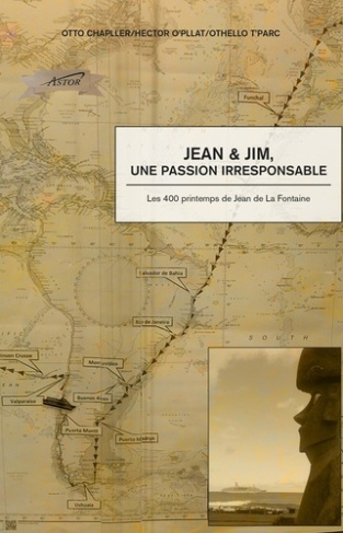 Jean & Jim, une passion irresponsable. Les 400 printemps de Jean de La Fontaine