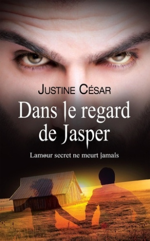 Dans le regard de Jasper Tome 1 : L'amour secret ne meurt jamais