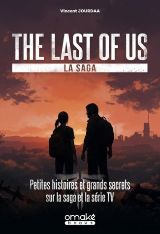 The Last of Us. Petites histoires et grands secrets sur la saga et la série TV