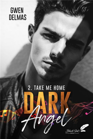 Dark Angel Tome 2 : Take me home