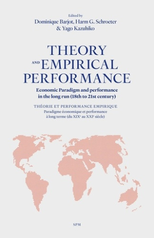 Theory and Empirical Performance. Economic Paradigm and performance in the long run (18th to 21st ce