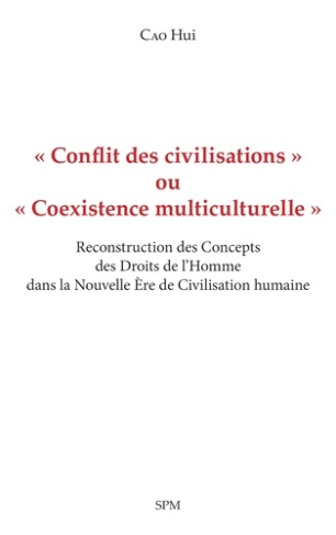CONFLIT DES CIVILISATIONS OU COEXISTENCE MULTICULTURELLE - RECONSTRUCTION DES CONCEPTS DES D