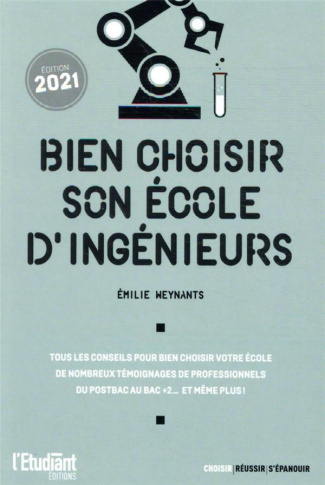 Bien choisir son école d'ingénieurs. Edition 2021