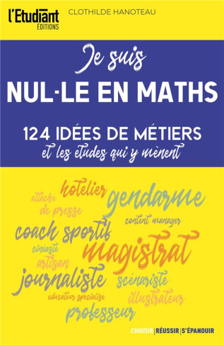 Je suis nul.le en maths. 58 idées de métiers et les études qui y mènent